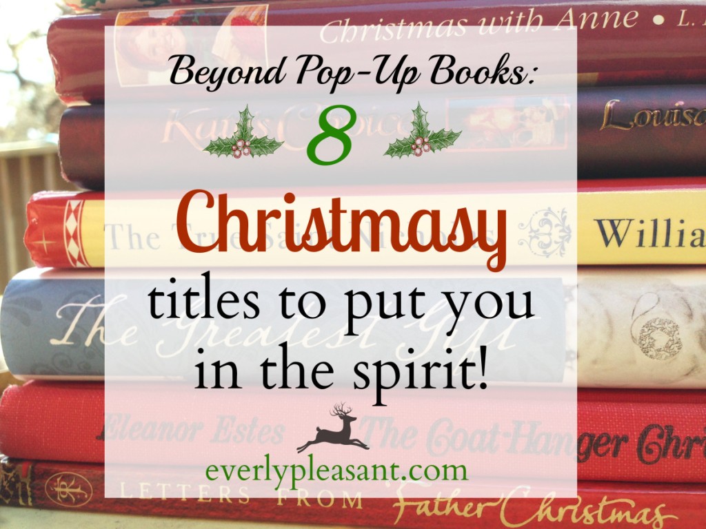 Beyond Pop-Up Books: 8 Christmasy Titles to Put You in the Spirit